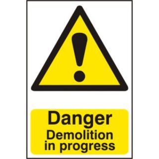 Danger Demolition in Progress PVC Sign 600 x 400mm Ref 4106